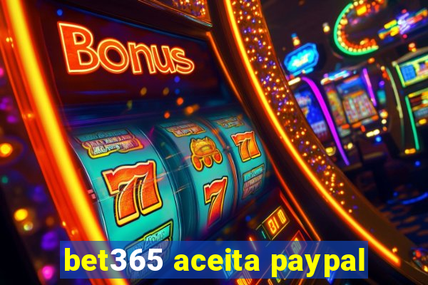 bet365 aceita paypal